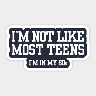 I'M NOT LIKE MOST TEENS... Sticker